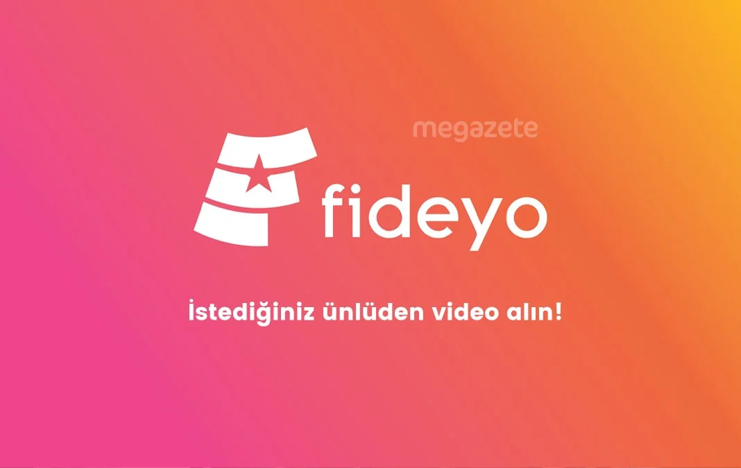 Fideyo ile istediğiniz ünlüden video alın!