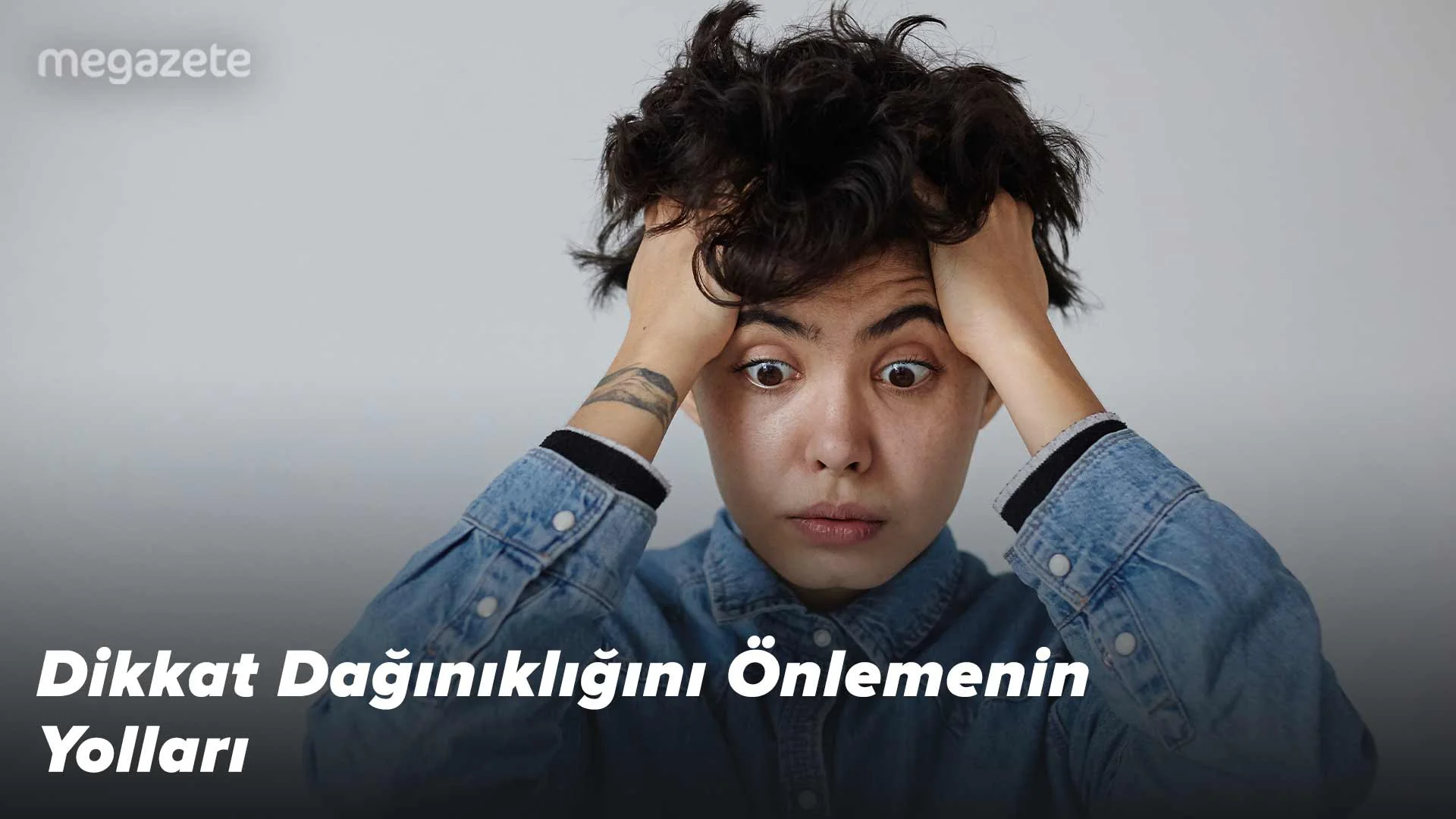 Dikkat dağınıklığı (Bozukluğu)
