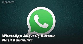 WhatsApp Alışveriş Butonu Nasıl Kullanılır?