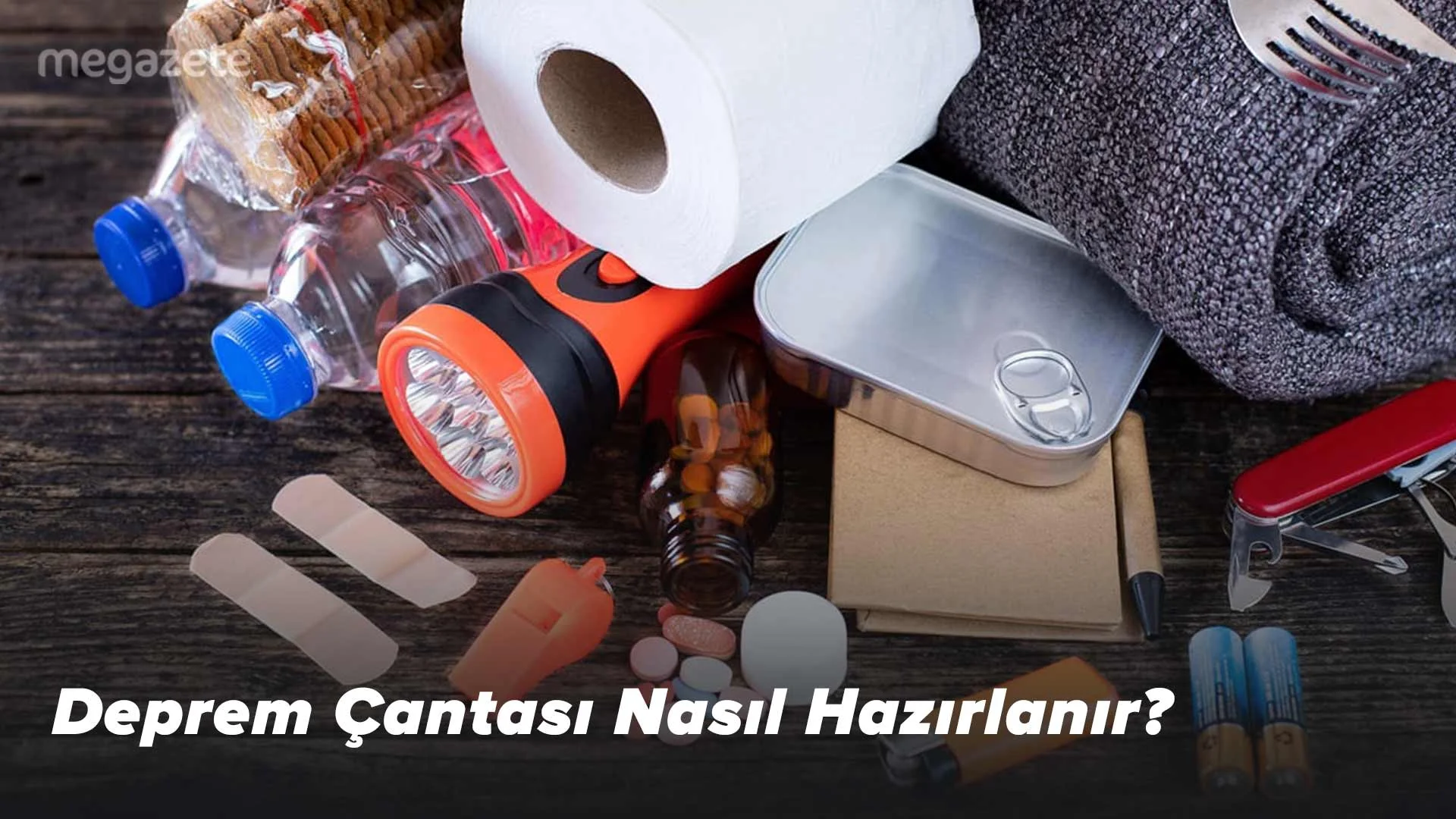 Deprem Çantası Nasıl Hazırlanır?