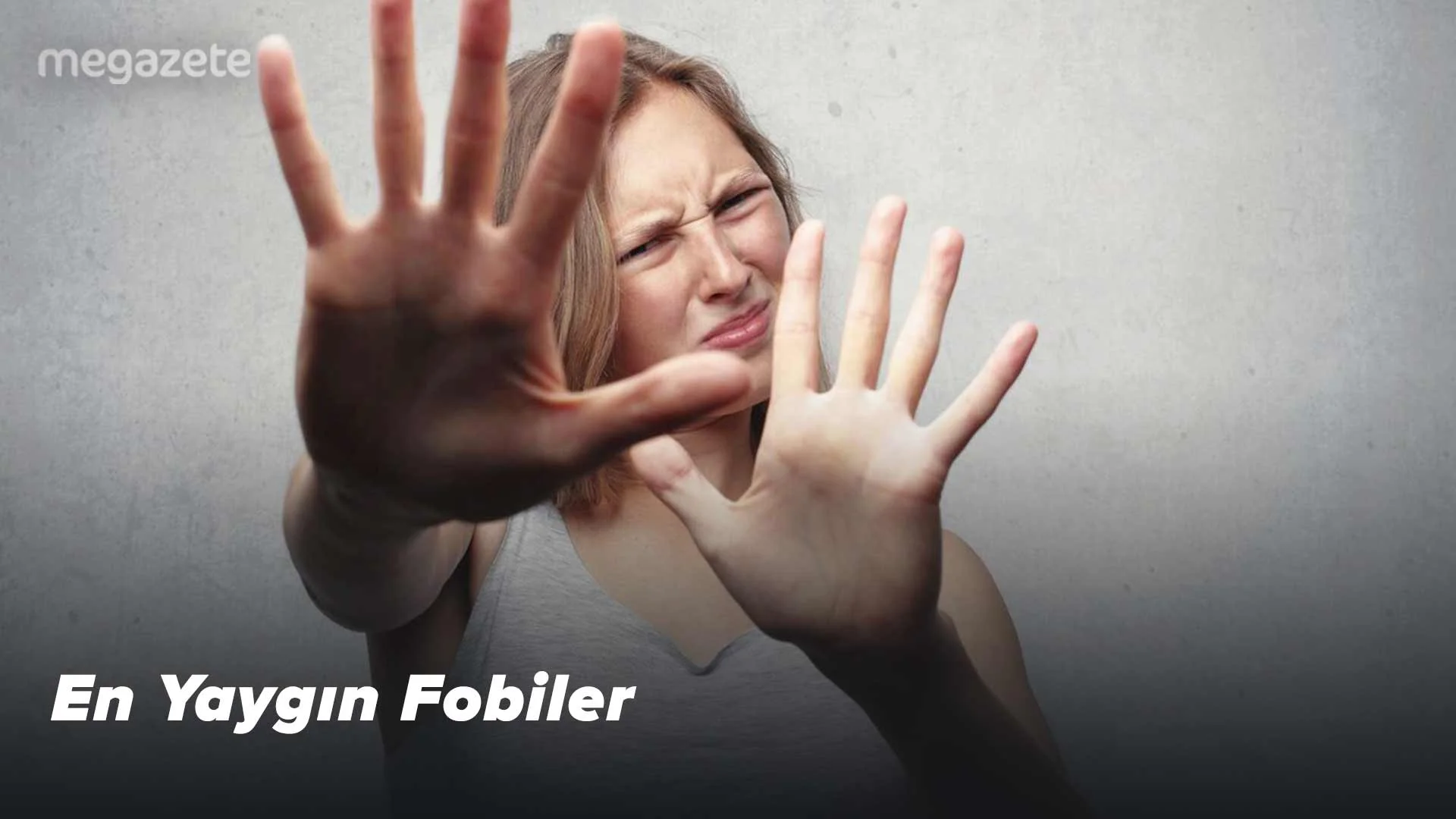 En Yaygın Fobiler (8 Fobi)