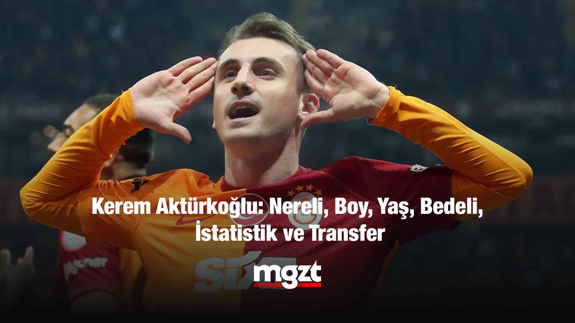 Kerem Aktürkoğlu: Nereli, Boy, Yaş, Bedeli, İstatistik ve Transfer