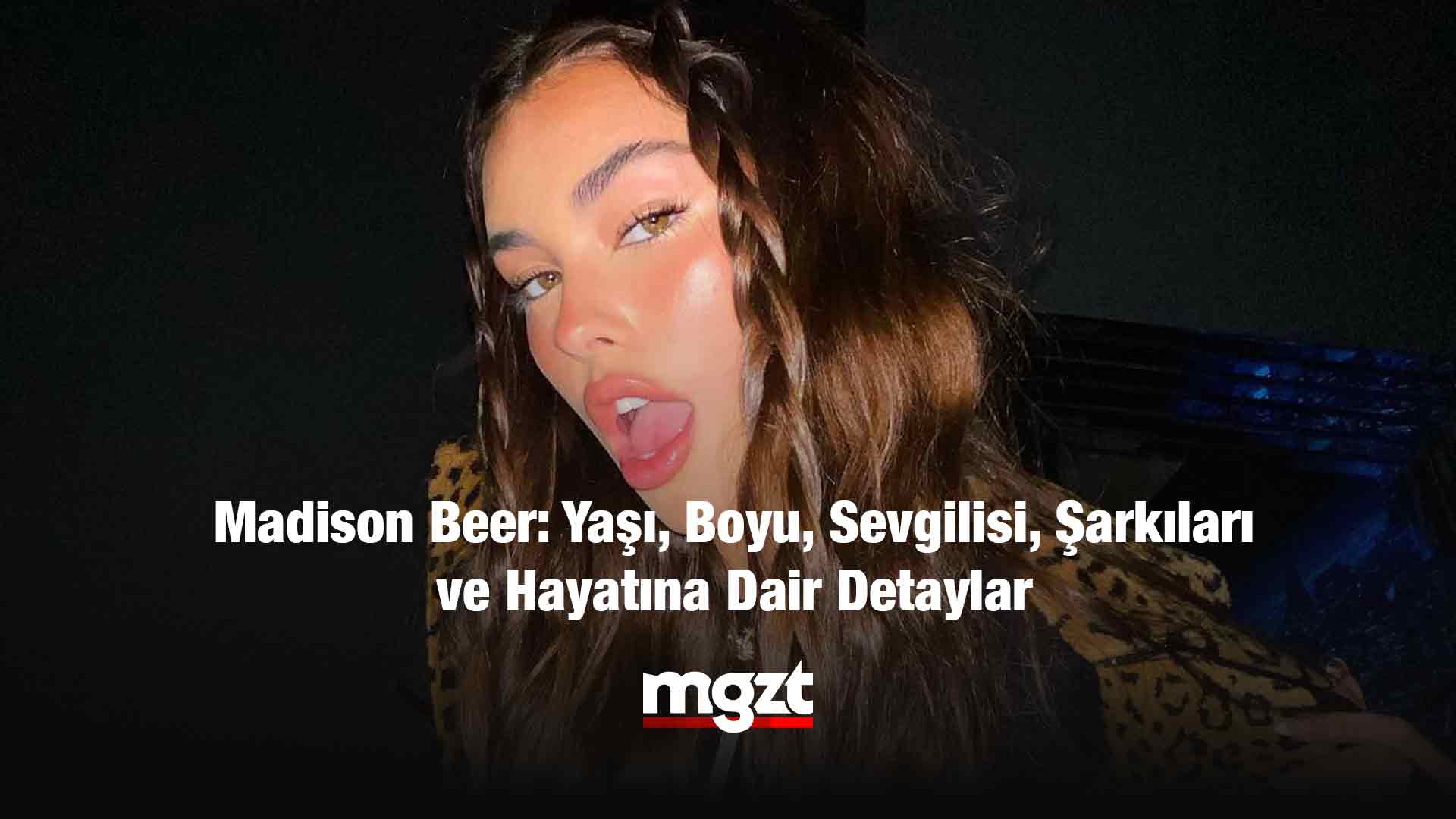 Madison Beer: Yaşı, Boyu, Sevgilisi, Şarkıları ve Hayatına Dair Detaylar
